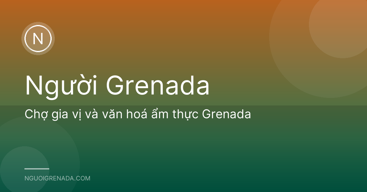 Chợ gia vị và văn hoá ẩm thực Grenada