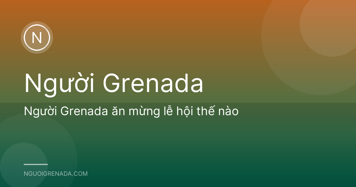 Người Grenada ăn mừng lễ hội thế nào