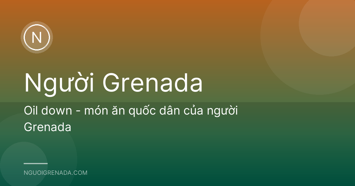 Oil down - món ăn quốc dân của người Grenada