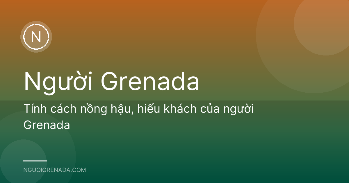 Tính cách nồng hậu, hiếu khách của người Grenada