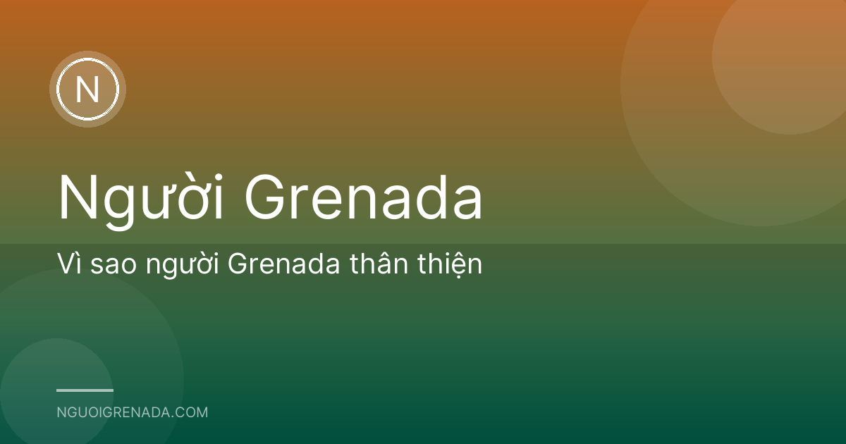 Vì sao người Grenada thân thiện