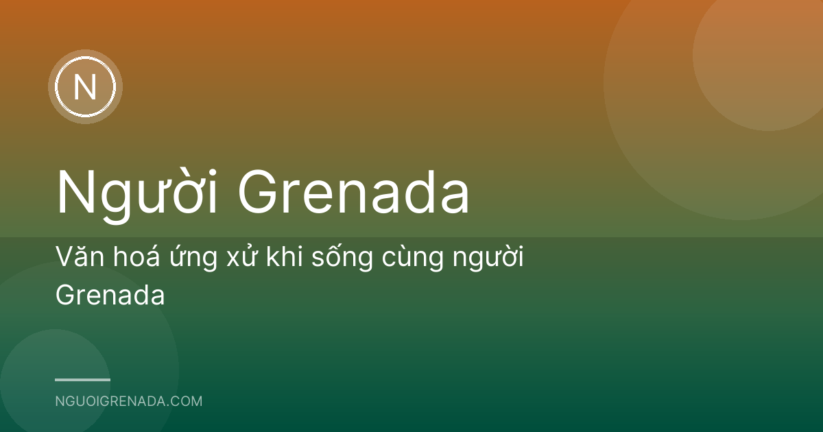 Văn hoá ứng xử khi sống cùng người Grenada