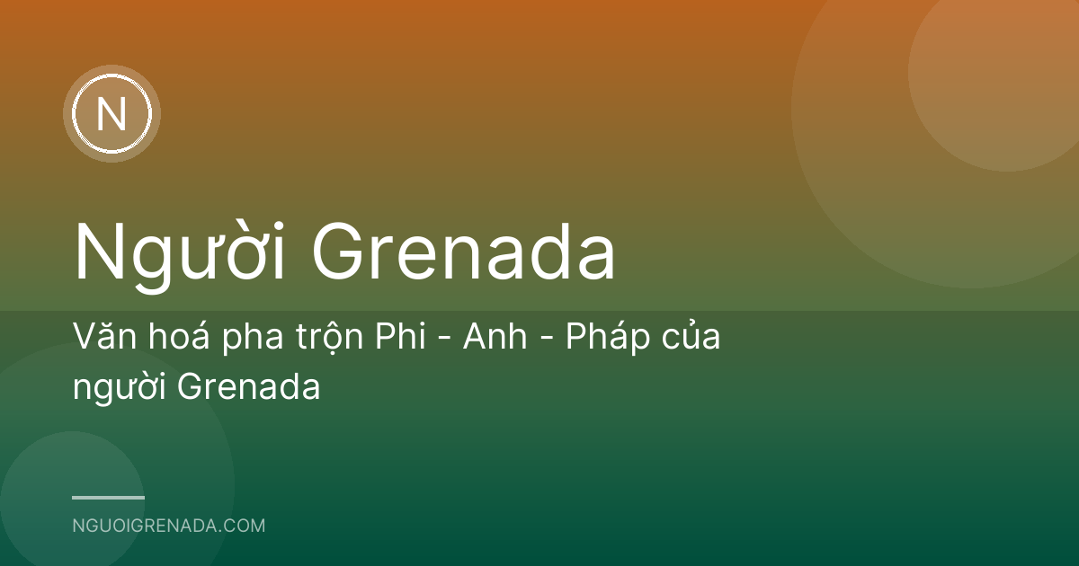 Văn hoá pha trộn Phi - Anh - Pháp của người Grenada