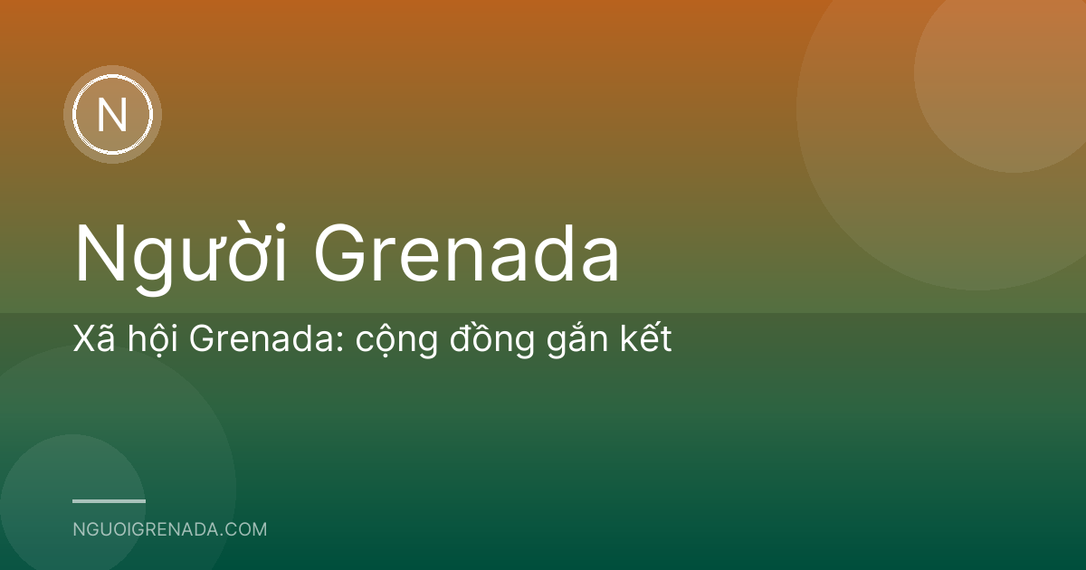 Xã hội Grenada: cộng đồng gắn kết
